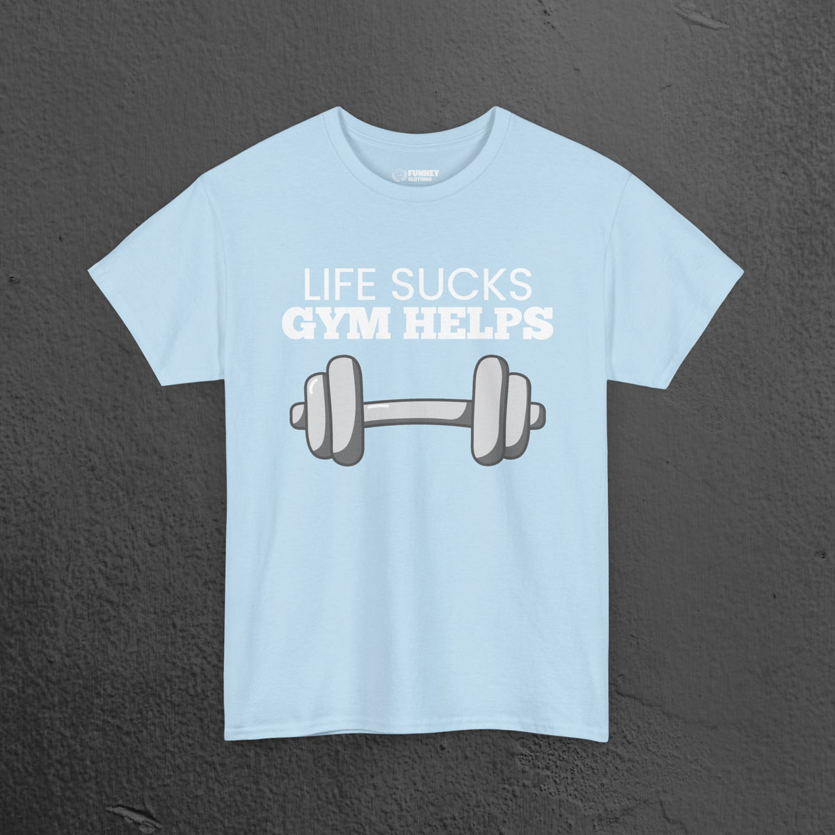 Life sucks, Gym helps - Funny Gym Meme Graphic Tee Shirt