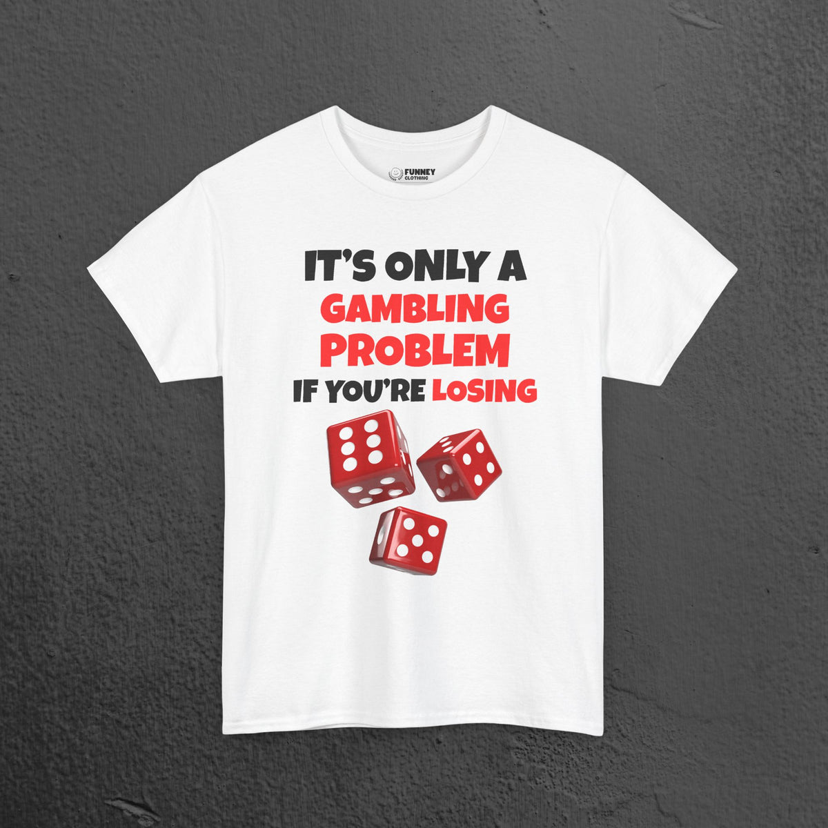 Gambling Problem - Funny Meme Graphic Tee Shirt, Gambling T-Shirt, Money Shirt
