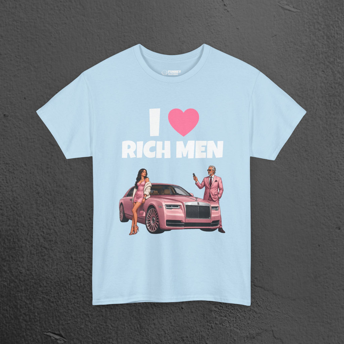 I Love Rich Men - Funny T-Shirt; Funny Shirt for Women; Funny Gift for Girlfriend/Women; Funny Luxury T-Shirt; Funny Bachelorette Shirt
