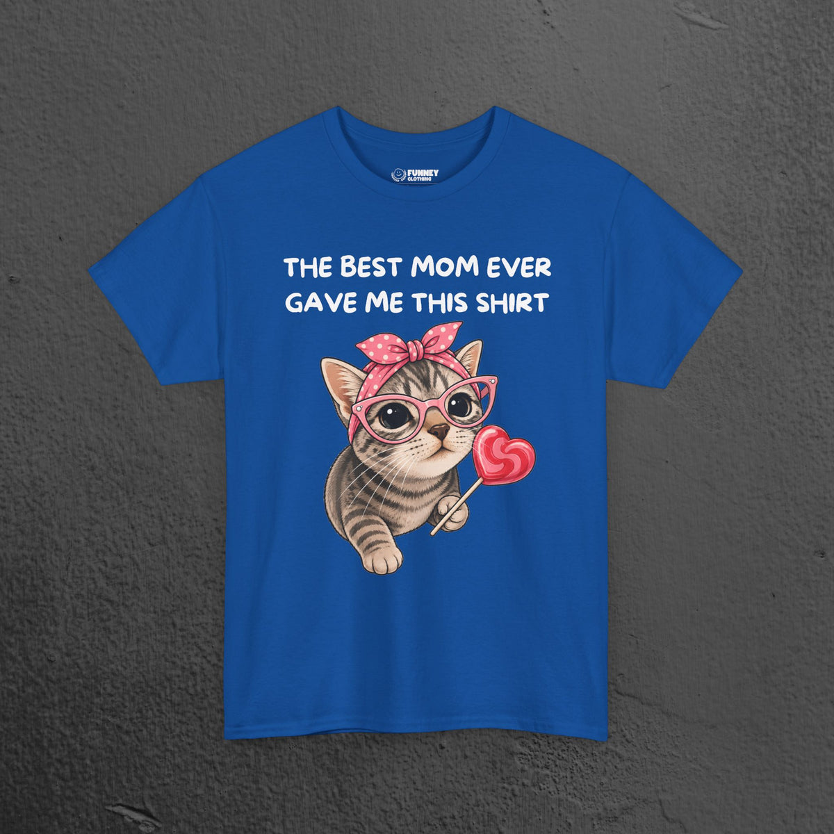 The best mom ever gave me this Shirt - Funny Graphic Tee Shirt Gift for Son and Daughter