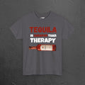 Tequila is cheaper than Therapy - Funny Graphic Alcohol Tee, Party Meme Shirt for Men and Women