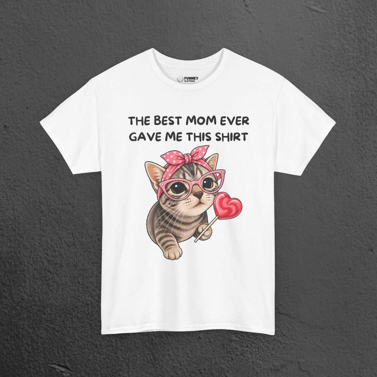 The best mom ever gave me this Shirt - Funny Graphic Tee Shirt Gift for Son and Daughter