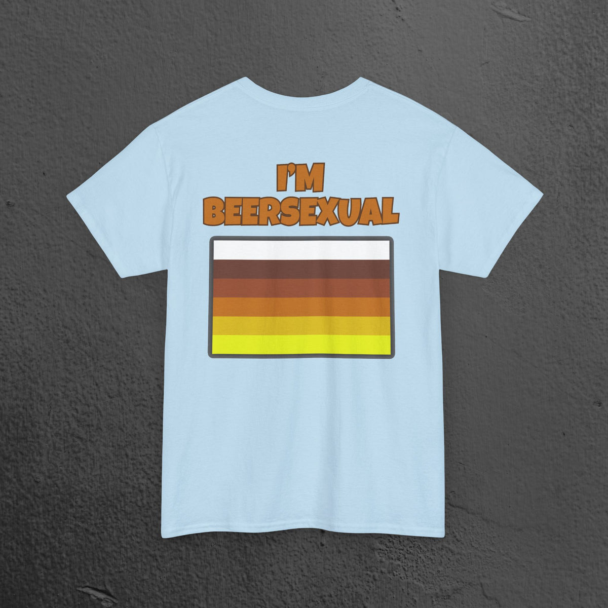 I'm Beersexual - Funny Alcohol Graphic Tee, Funny Alcohol Meme Tshirt (Backprint Edition)