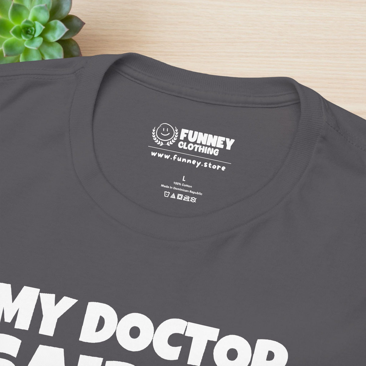 My Doctor said I'm morbidly a beast - Funny Graphic Tee Shirt, Meme Tshirt Gift for Friends
