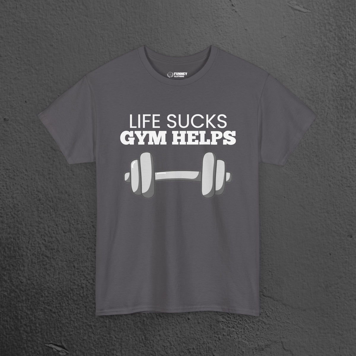 Life sucks, Gym helps - Funny Gym Meme Graphic Tee Shirt