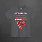 Gambling Problem - Funny Meme Graphic Tee Shirt, Gambling T-Shirt, Money Shirt