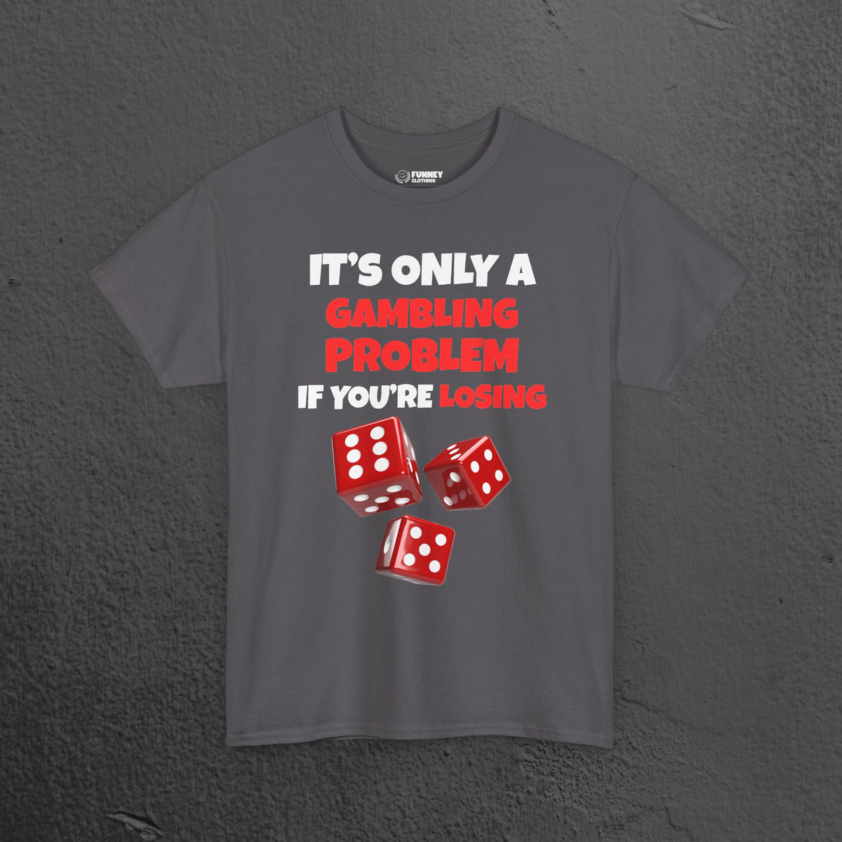 Gambling Problem - Funny Meme Graphic Tee Shirt, Gambling T-Shirt, Money Shirt