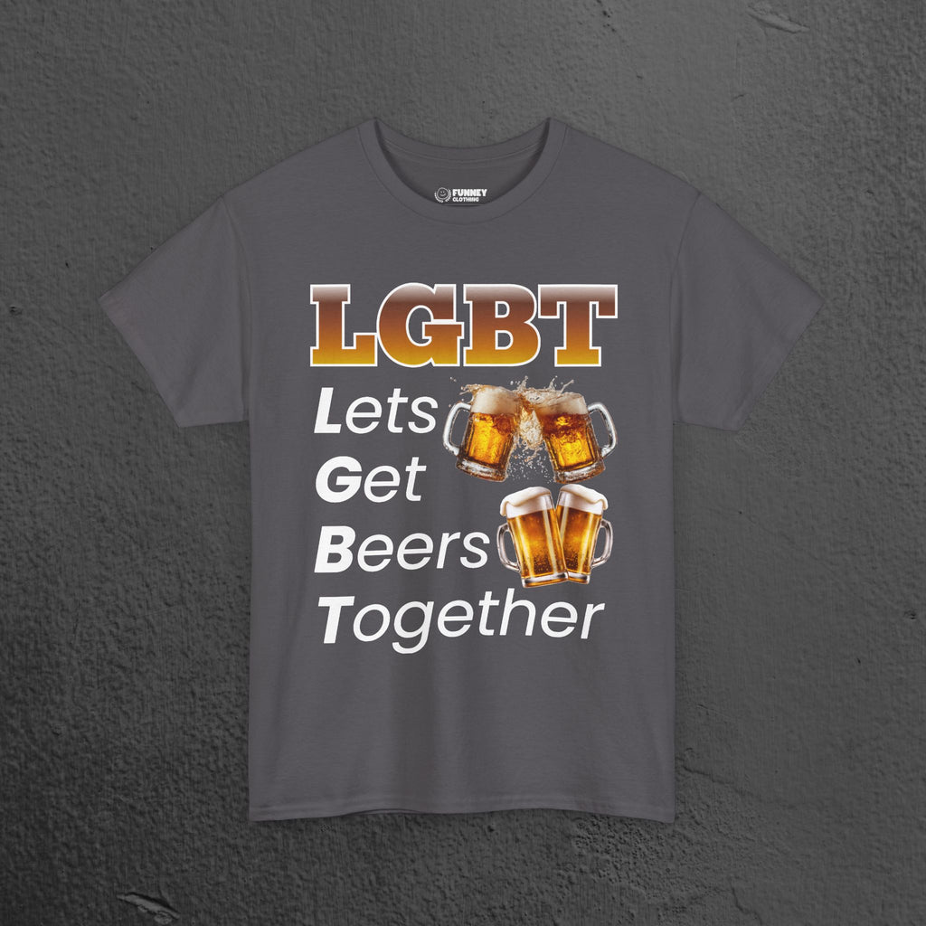 LGBT Let's get beers together - Funny Beer Alcohol Graphic Tee, Funny Alcohol Meme Tshirt