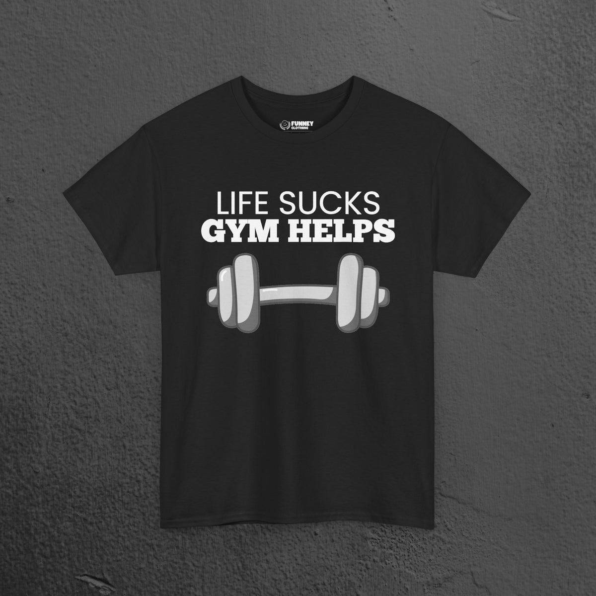 Life sucks, Gym helps - Funny Gym Meme Graphic Tee Shirt