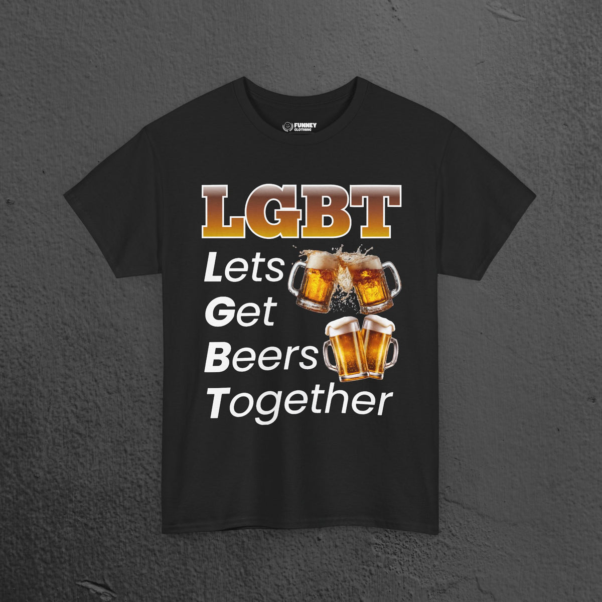 LGBT Let's get beers together - Funny Beer Alcohol Graphic Tee, Funny Alcohol Meme Tshirt