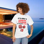 Gambling Problem - Funny Meme Graphic Tee Shirt, Gambling T-Shirt, Money Shirt