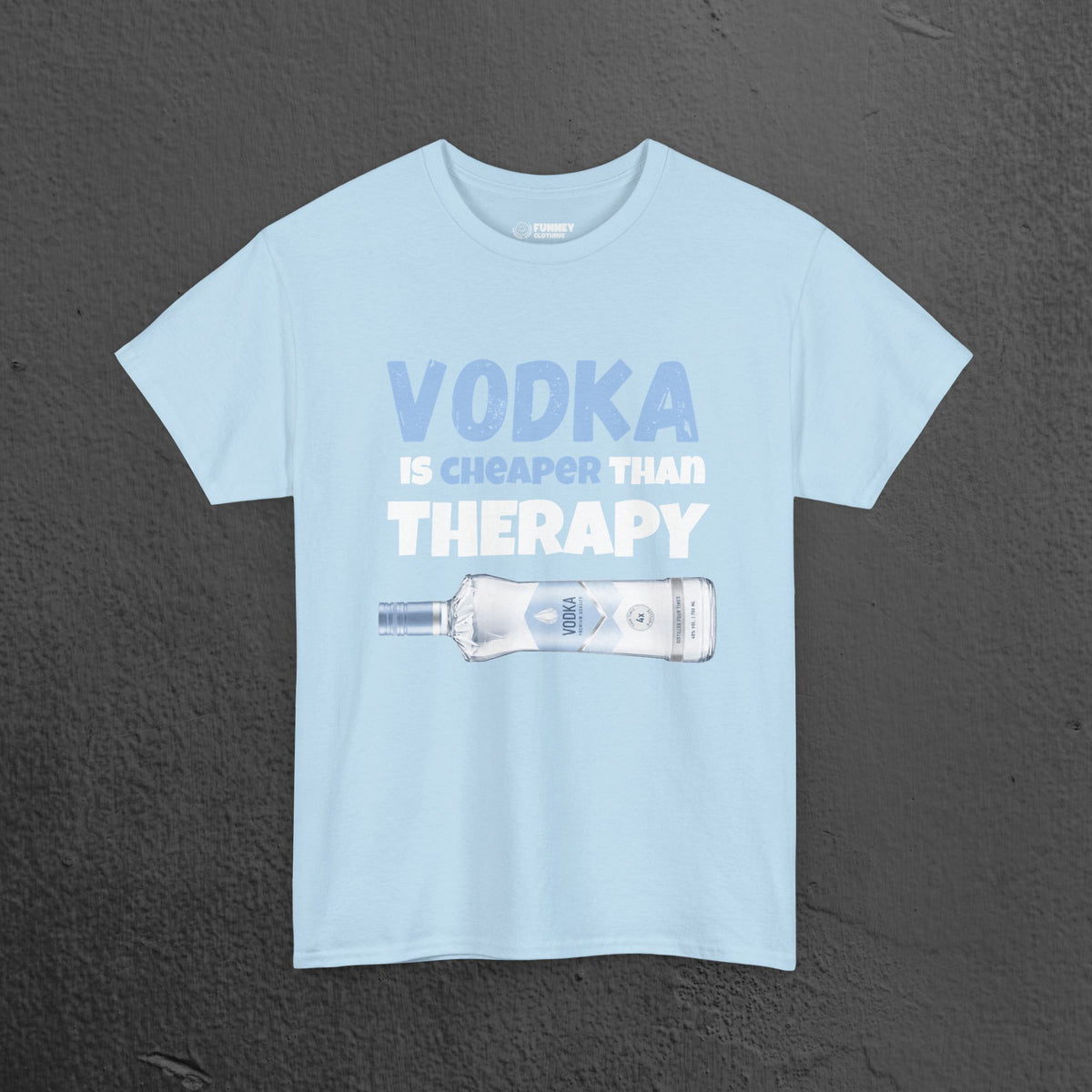 Vodka is cheaper than Therapy - Funny Graphic Alcohol Tee, Party Meme Shirt for Men and Women