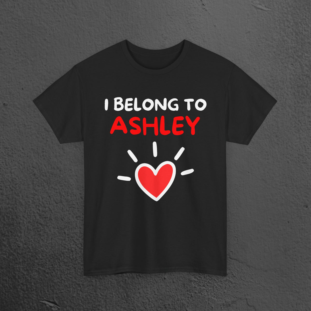 I belong to Your Name - Personalized Graphic T-Shirt, Romantic Tee Shirt Gift for Boyfriend, Cute Custom Personalized Gift for him or her