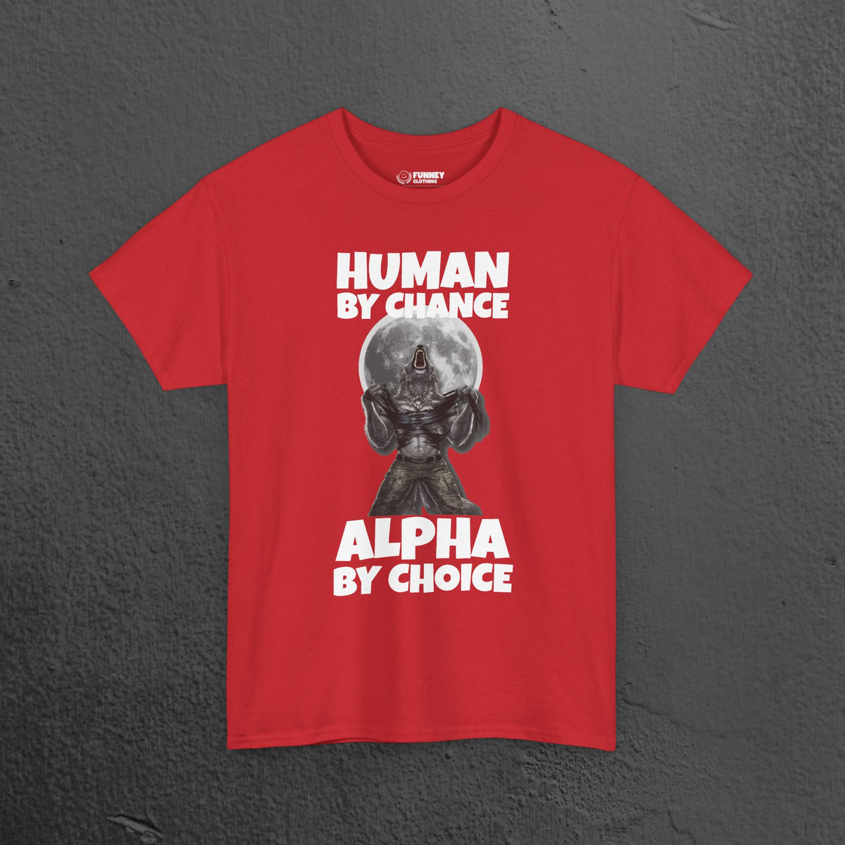 Alpha by Choice - Funny Cringe Graphic Tee, Alpha Wolf Meme T-Shirt