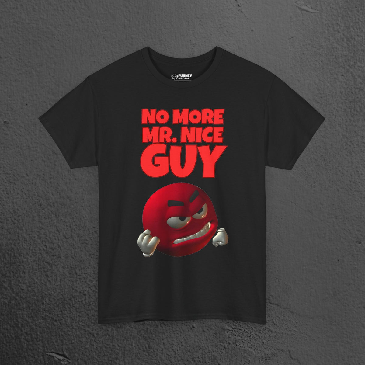 No More Mr. Nice Guy - Funny Meme Graphic Tee, Angry Emoji Meme Shirt, Funny Gift for Friends