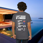 I can't decide If i need a hug, 2 weeks of sleep, six shots of vodka or all of the above - Funny Graphic Tee Shirt (Backprint Edition)