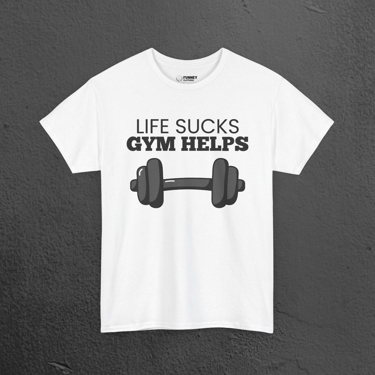 Life sucks, Gym helps - Funny Gym Meme Graphic Tee Shirt
