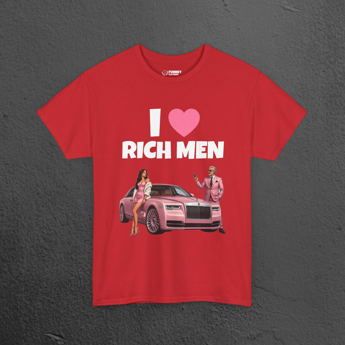 I Love Rich Men - Funny T-Shirt; Funny Shirt for Women; Funny Gift for Girlfriend/Women; Funny Luxury T-Shirt; Funny Bachelorette Shirt