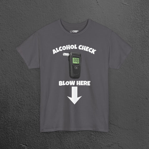 Alcohol Check, blow here - Funny Inappropriate Breathalyzer Graphic Tee, T-Shirt for Bachelor Party, Gift for Men