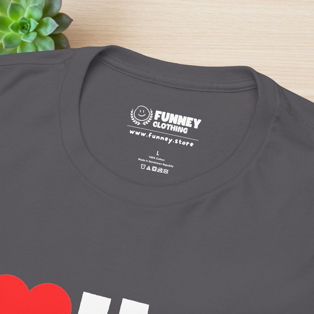 I Love Hot Moms - Funny Inappropriate Graphic Tee, Funny T-Shirt Gift