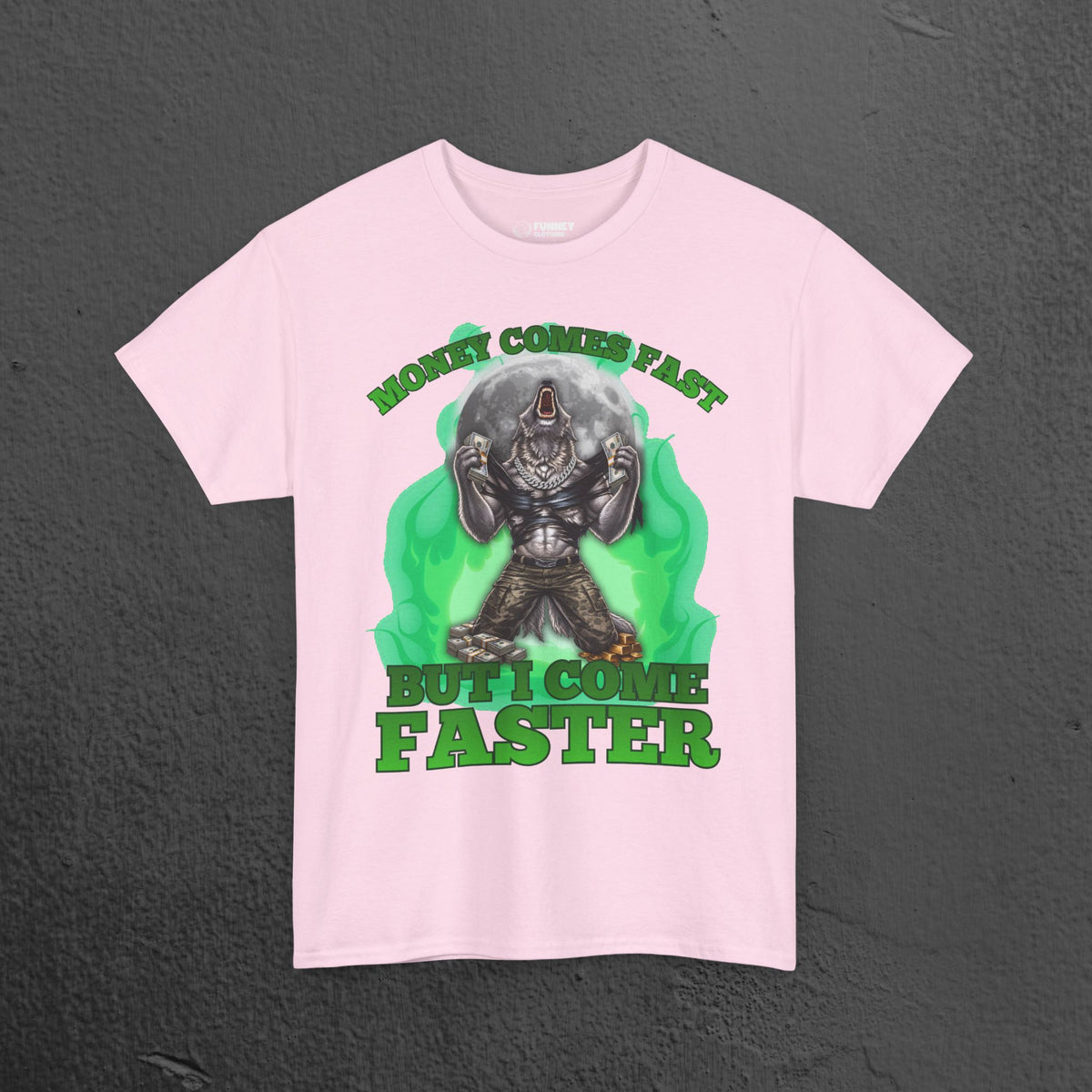 Money Comes Fast But I Come Faster - Cringe Inappropriate Graphic Tee, Alpha Wolf Meme T-Shirt, Funny Wealthy Shirt